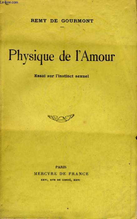 PHYSIQUE DE L'AMOUR, ESSAI SUR L'INSTINCT SEXUEL