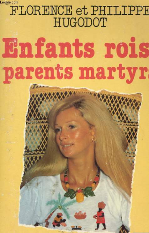 ENFANTS ROIS, PARENTS MARTYRS