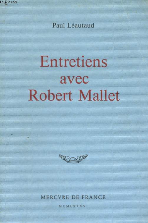 ENTRETIENS AVEC ROBERT MALLET