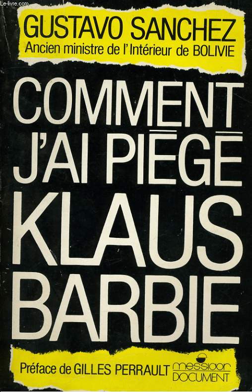 COMMENT J'AI PIEGE KLAUS BARBIE