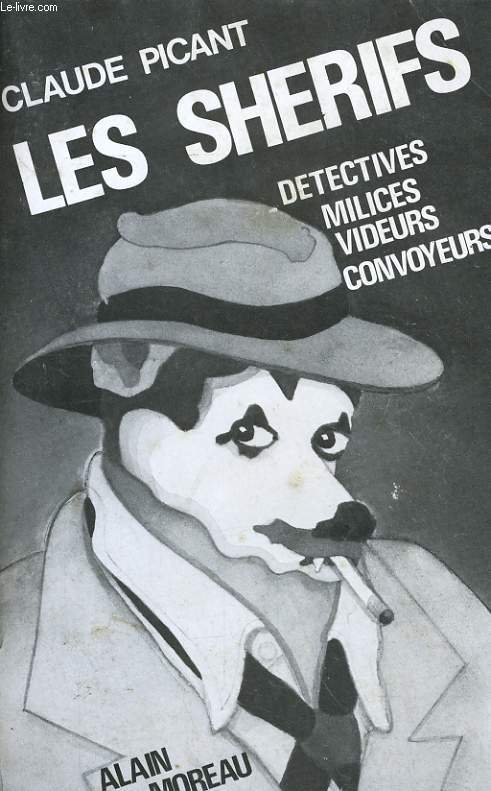 LES SHERIFS: DETECTIVES, MILICES, VIDEURS ET CONVOYEURS