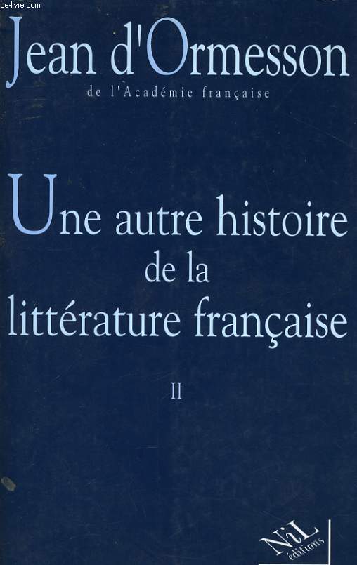 UNE AUTRE HISTOIRE DE LA LITTERATURE FRANCAISE, TOME 2