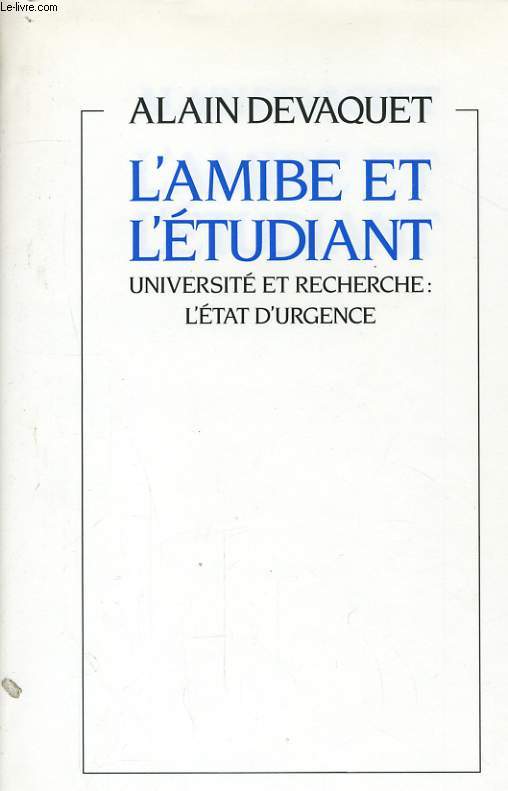 L'AMIBE ET L'ETUDIANT - UNIVERSITE ET RECHERCHE: L'ETAT D'URGENCE