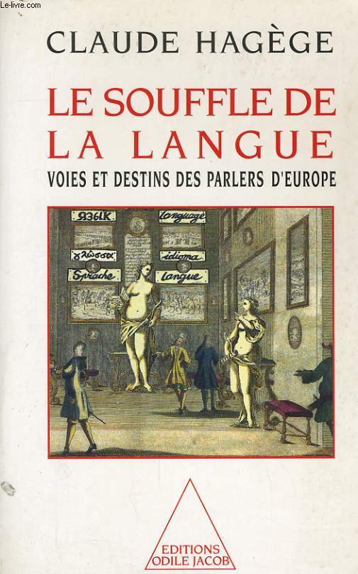 LE SOUFFLE DE LA LANGUE, VOIES ET DESTINS DES PARLERS D'EUROPE