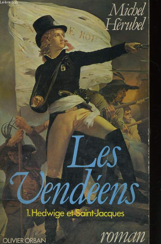 LES VENDEENS, TOMES 1 ET 2: HEDWIGE ET SAINT-JACQUES et LA CONSPIRATION