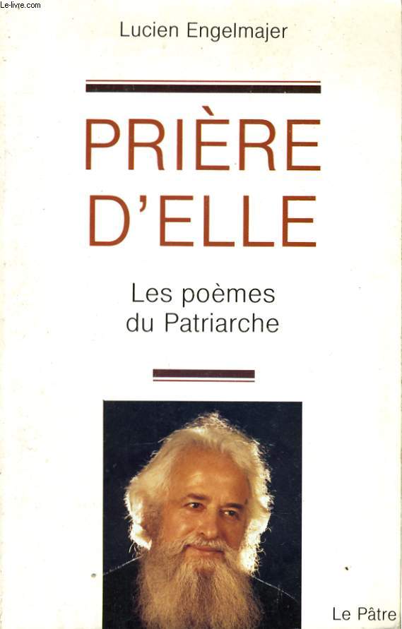 PRIERE D'ELLE, LES POEMES DU PATRIARCHE