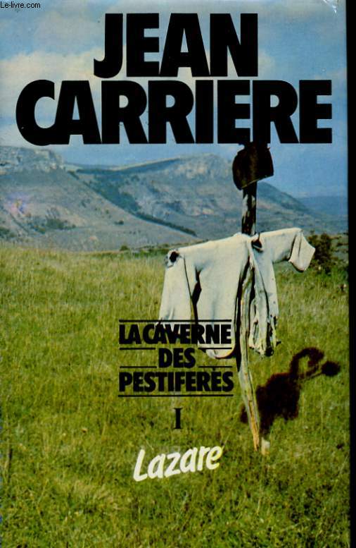 LA CAVERNE DES PESTIFERES, TOMES 1 ET 2: LAZARE et LES AIRES DE COMEIZAS