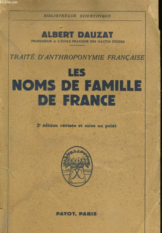 TRAITE D'ANTHROPONYMIE FRANCAISE: LES NOMS DE FAMILLE DE FRANCE