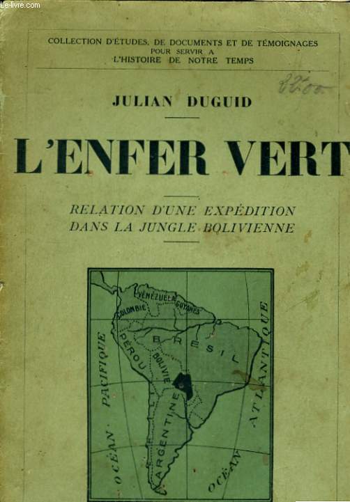 L'ENFER VERT - RELATION D'UNE EXPEDITION DANS LA JUNGLE BOLIVIENNE