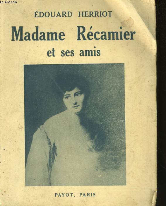 MADAME RECAMIER ET SES AMIS