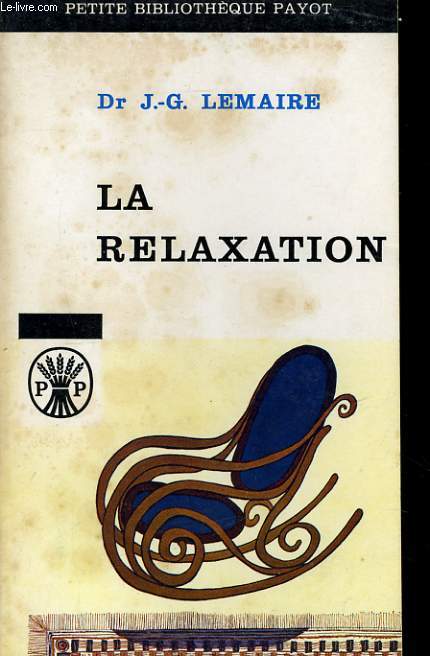 LA RELAXATION, RELAXATION ET REEDUCATION PHYSIQUE