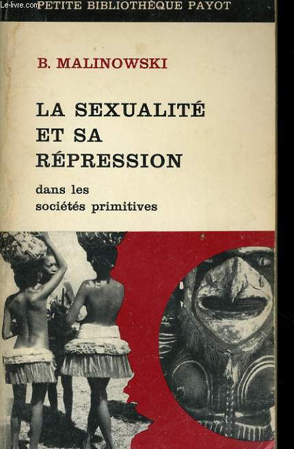 LA SEXUALITE ET SA REPRESSION DANS LES SOCIETES PRIMITIVES