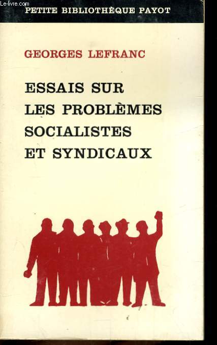ESSAIS SUR LES PROBLEMES SOCIALISTES ET SYNDICAUX