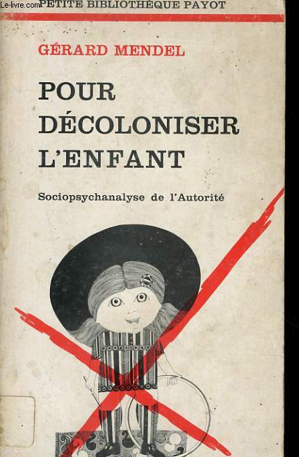 POUR DECOLONISER L'ENFANT, SOCIOPSYCHANALYSE DE L'AUTORITE
