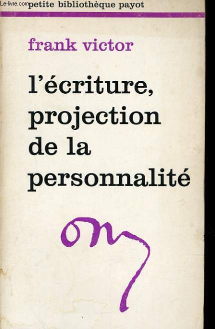 L'ECRITURE, PROJECTION DE LA PERSONNALITE