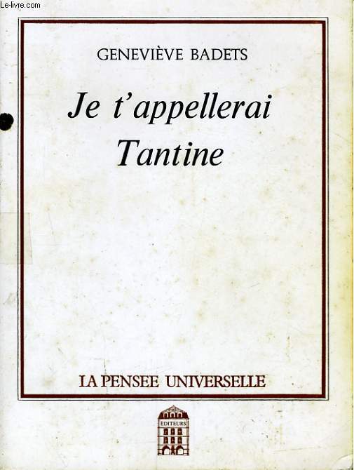 JE T'APPELLERAI TANTINE