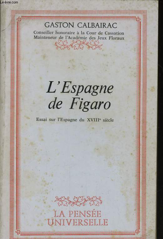 L'ESPAGNE DE FIGARO, ESSAI SUR L'ESPAGNE AU XVIII SIECLE