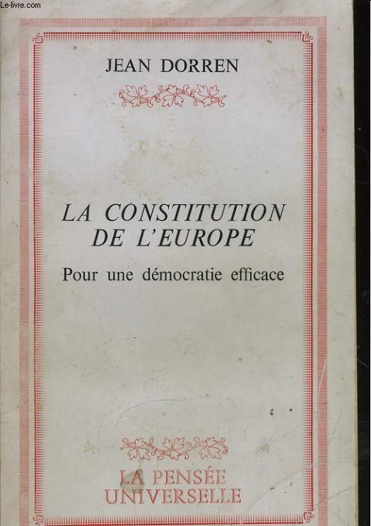 LA CONSTITUTION DE L'EUROPE, POUR UNE DEMOCRATIE EFFICACE