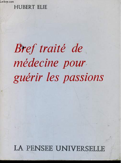 BREF TRAIRE DE MEDECINE POUR GUERIR LES PASSIONS