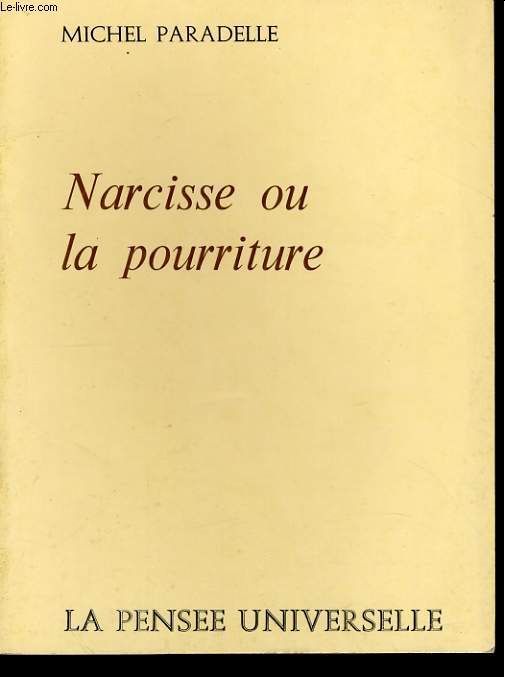 NARCISSE OU LA POURRITURE