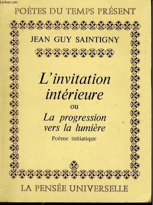 L'INVITATION INTERIEURE OU LA PROGRESSION VERS LA LUMIERE, POEME INITIATIQUE