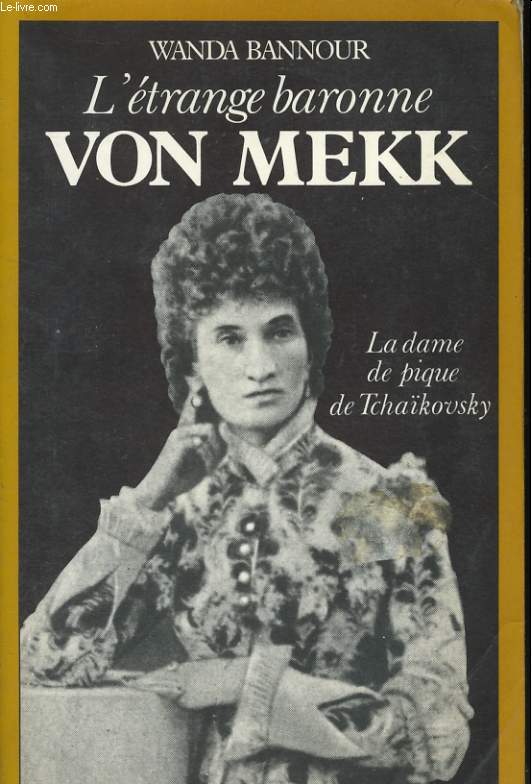 L'ETRANGE BARONNE VAN MEKK, LA DAME DE PIQUE DE TCHAIKOVSKY