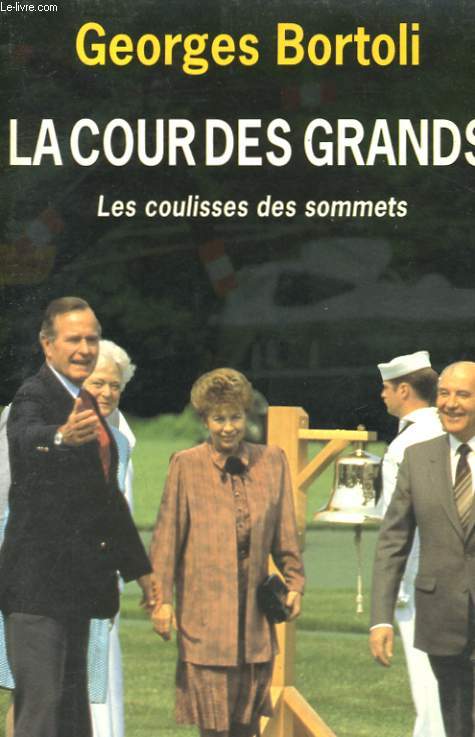 LA COUR DES GRANDS, LES COULISSES DES SOMMETS