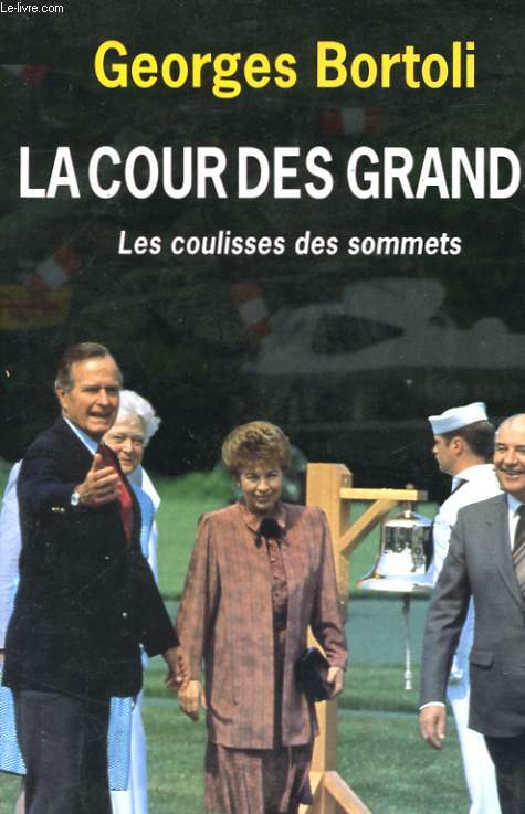 LA COUR DES GRANDS, LES COULISSES DES SOMMETS