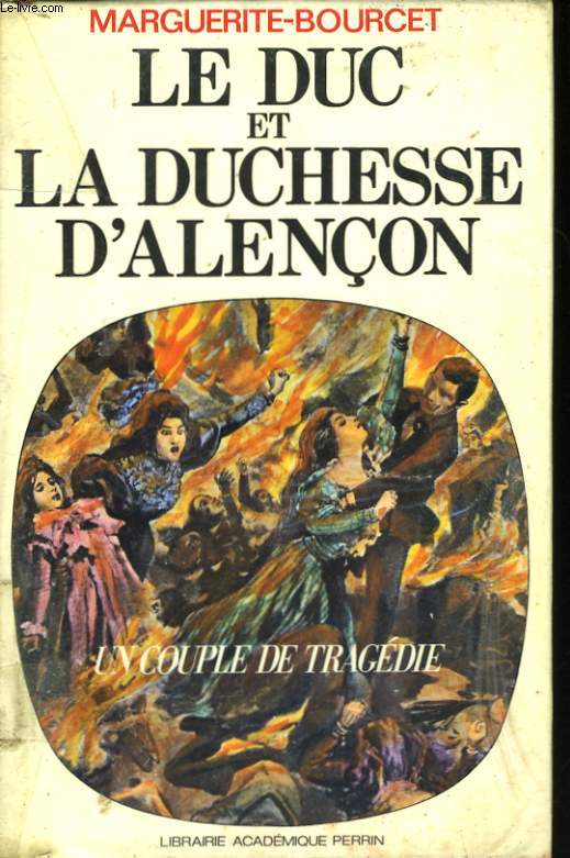 LE DUC ET LA DUCHESSE D'ALENCON, UN COUPLE DE TRAGEDIE