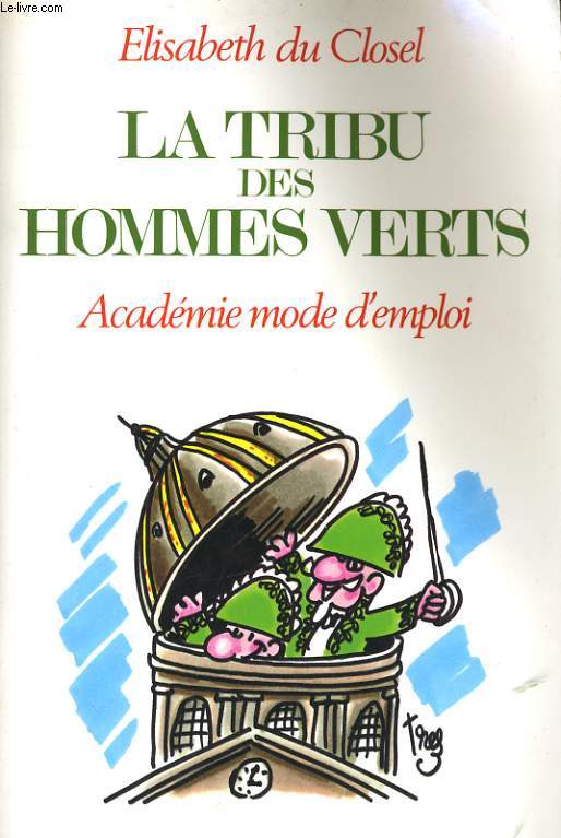 LA TRIBU DES HOMMES VERTS, ACADEMIE MODE D'EMPLOI