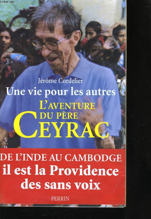 UNE VIE POUR LES AUTRES, L'AVENTURE DU PERE CEYRAC