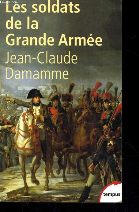 LES SOLDATS DE LA GRANDE ARMEE