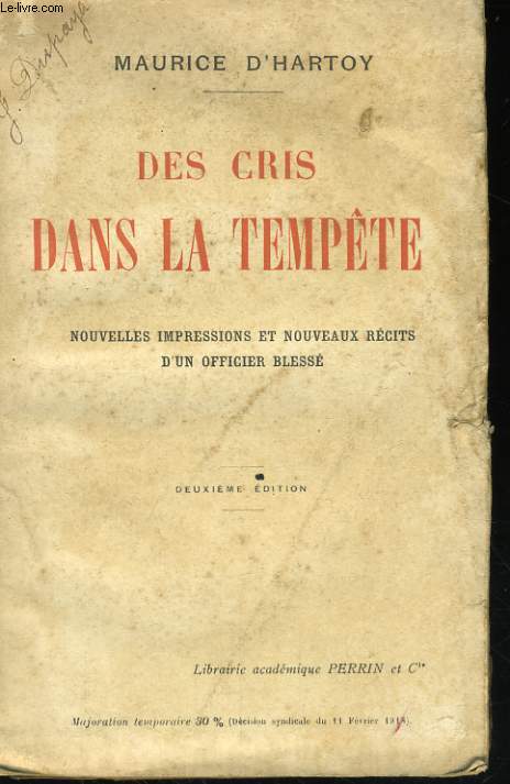 DES CRIS DANS LA TEMPETE, NOUVELLES IMPRESSIONS ET NOUVEAUX RECITS D'UN OFFICIER BLESSE