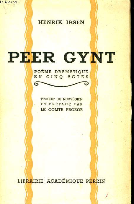 PETER GYNT, POEME DRAMATIQUE EN CINQ ACTES