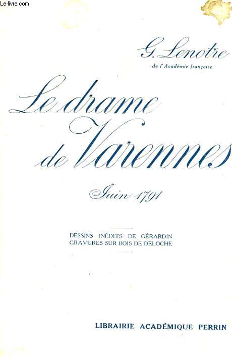 LE DRAME DE VARENNES, JUIN 1791