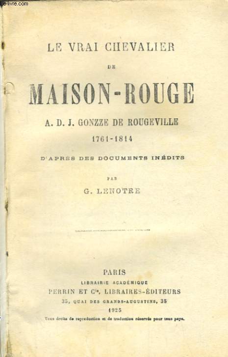 LE VRAI CHEVALIER DE MAISON-ROUGE, A. D. J. GONZZE DE ROUGEVILLE, 1761-1814