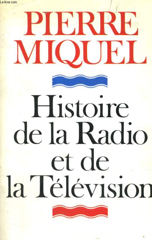 HISTOIRE DE LA RADIO ET DE LA TELEVISION