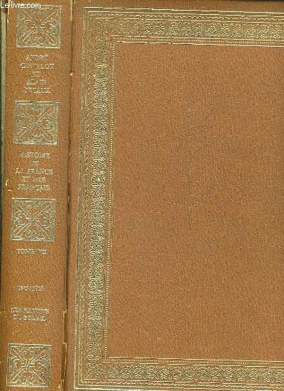 HISTOIRE DE LA FRANCE ET DES FRANCAIS, TOME 7: 1643-1715, LES RAYONS DU SOLEIL