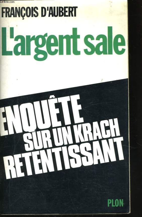 L'ARGENT SALE, ENQUETE SUR UN KRACH RETENTISSANT