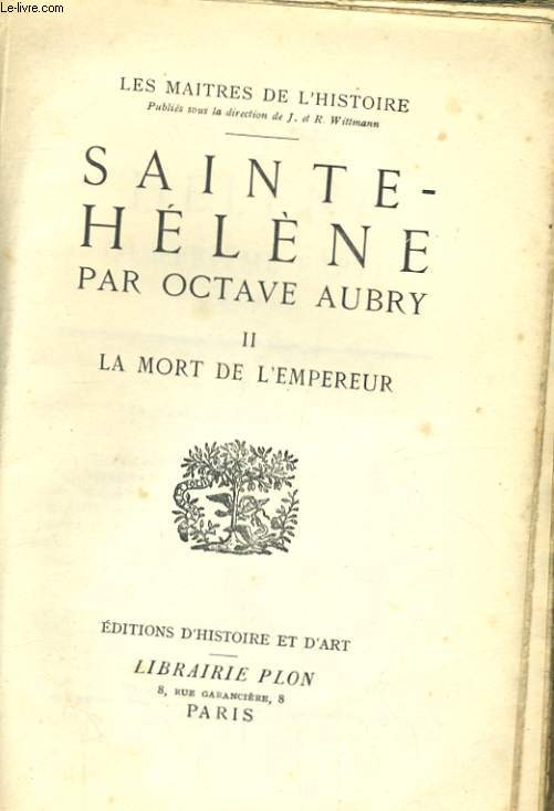SAINTE-HELENE, TOME 2: LA MORT DE L'EMPEREUR