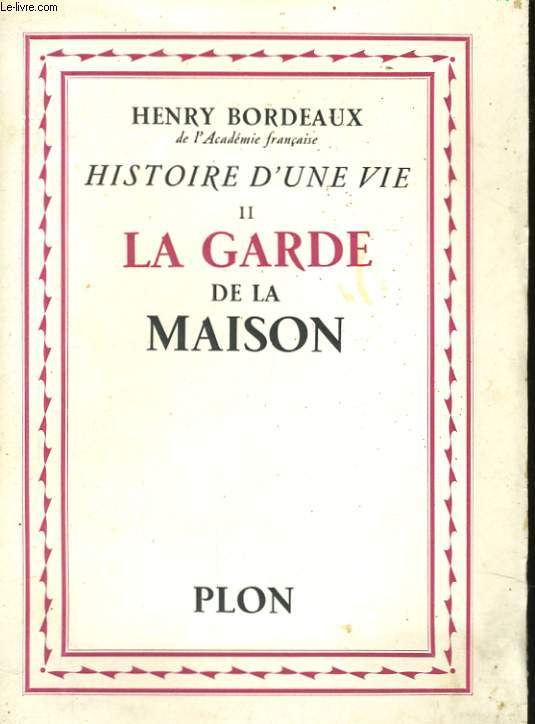 HISTOIRE D'UNE VIE, 2: LA GARDE DE LA MAISON