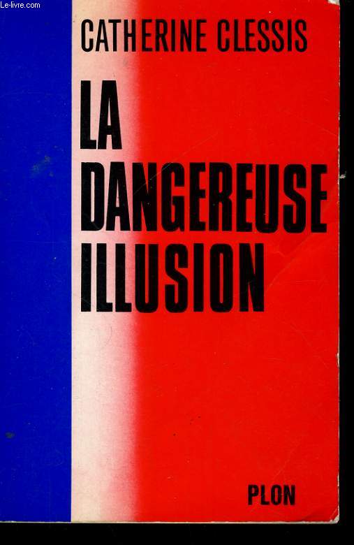 LA DANGEREUSE ILLUSION