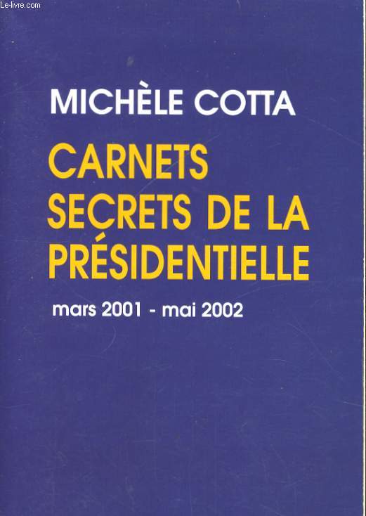 CARNETS SECRETS DE LA PRESIDENTIELLE, MARS 2001 - MAI 2002