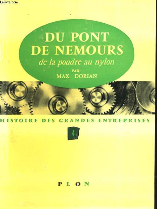 DU PONT DE NEMOURS, DE LA POUDRE AU NYLON