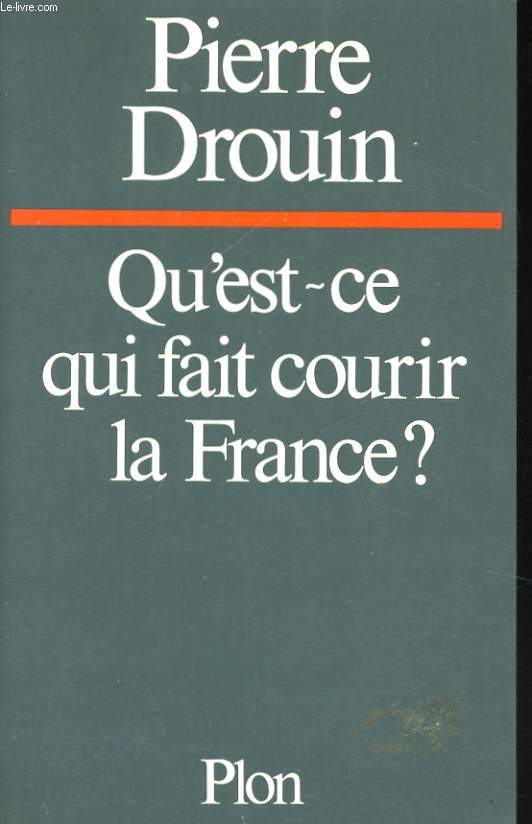 QU'EST-CE QUI FAIT COURIR LA FRANCE ?