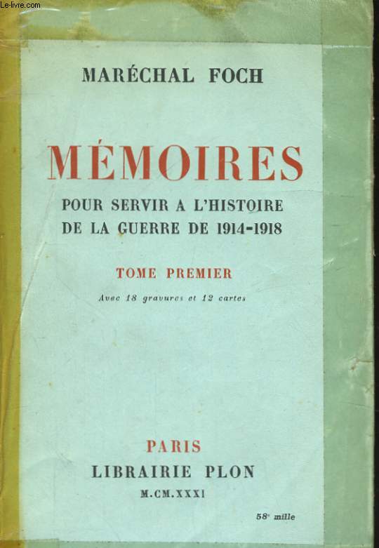 MEMOIRES POUR SERVIR A L'HISTOIRE DE LA GUERRE 1914-1918, TOMES 1 ET 2