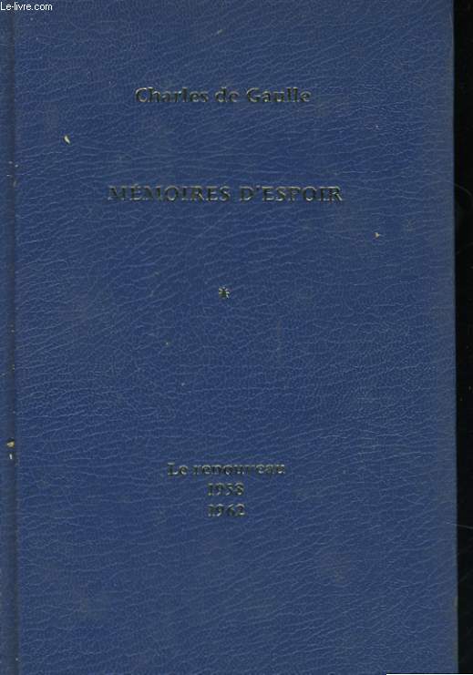 MEMOIRES D'ESPOIR, 2 TOMES: LE RENOUVEAU 1958-1962 - L'EFFORT, 1962-...