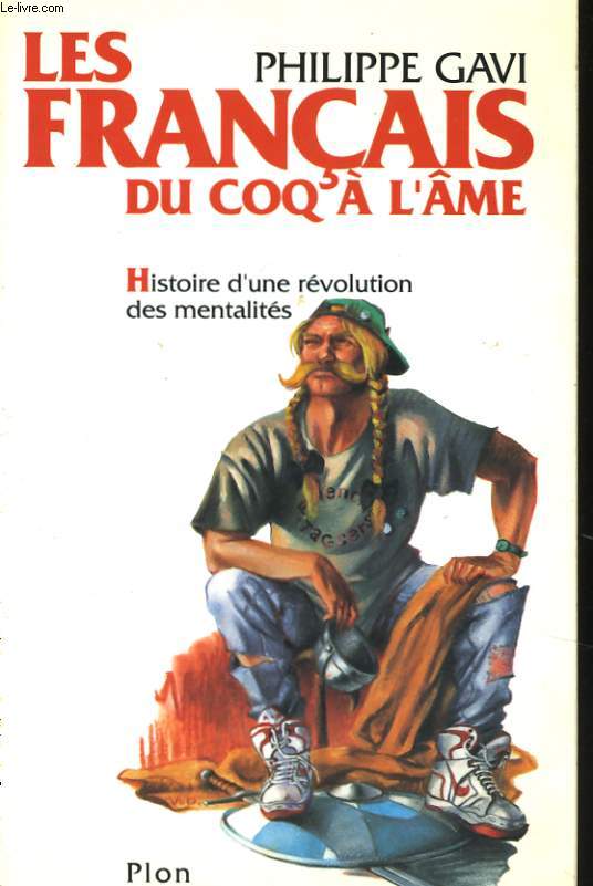 LES FRANCAIS DU COQ A L'ANE, HISTOIRE D'UNE REVOLUTION DES MENTALITES