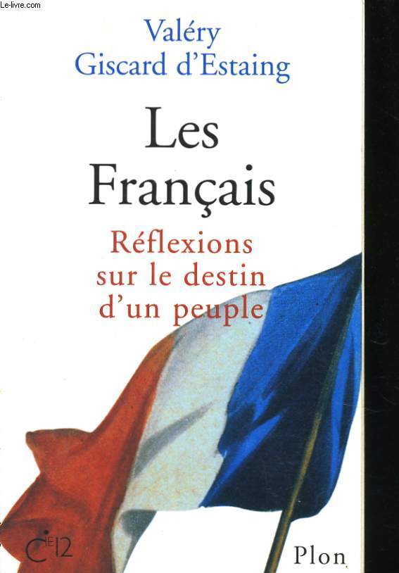 LES FRANCAIS - REFLEXIONS SUR LE DESTIN D'UN PEUPLE