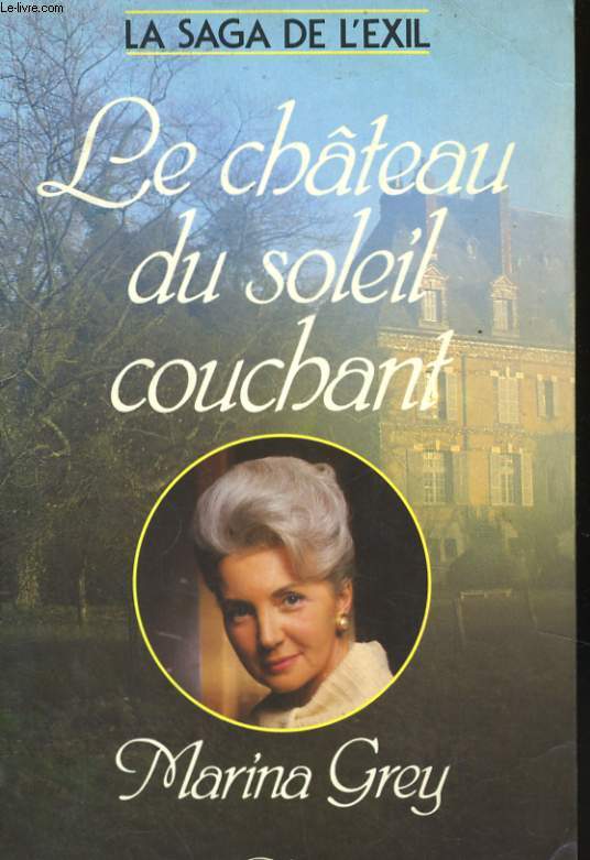 LA SAGA DE L'EXIL: LE CHATEAU DU SOLEIL COUCHANT